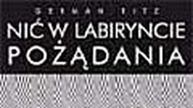 Nić w labiryncie pożądania. Gender i płeć w literaturze polskiej od romantyzmu do postmodernizmu. Fragment książki