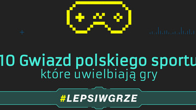 10 gwiazd polskiego sportu, które uwielbiają gry. Mistrzowie świata, czołowi piłkarze... [GRAFIKA]