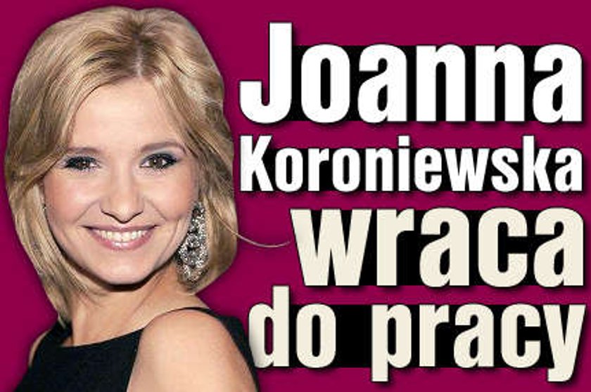 Joanna Koroniewska wraca do pracy