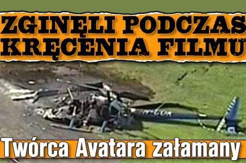 Zginęli podczas kręcenia filmu. Twórca Avatara załamany