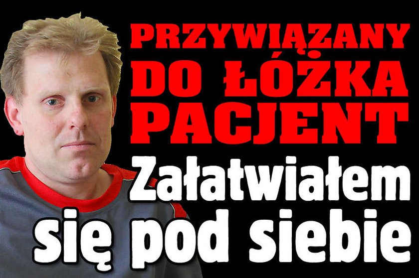 Gehenna związanego pacjenta Załatwiał się pod siebie