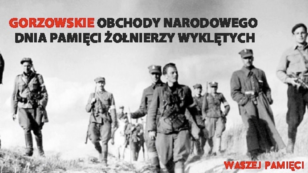 Gorzowskie uroczystości obchodów Narodowego Dnia Pamięci Żołnierzy Wyklętych rozpoczną się dziś o godz. 18.30 mszą świętą. Po niej przewidziano przemarsz, a dziś i jutro uroczystościom towarzyszą wykłady naukowe.