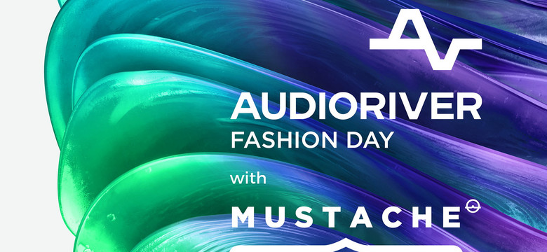 Audioriver Fashion Day wspólnie z Mustache