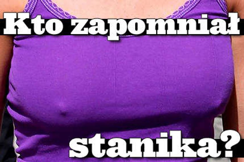 Kto zapomniał stanika?