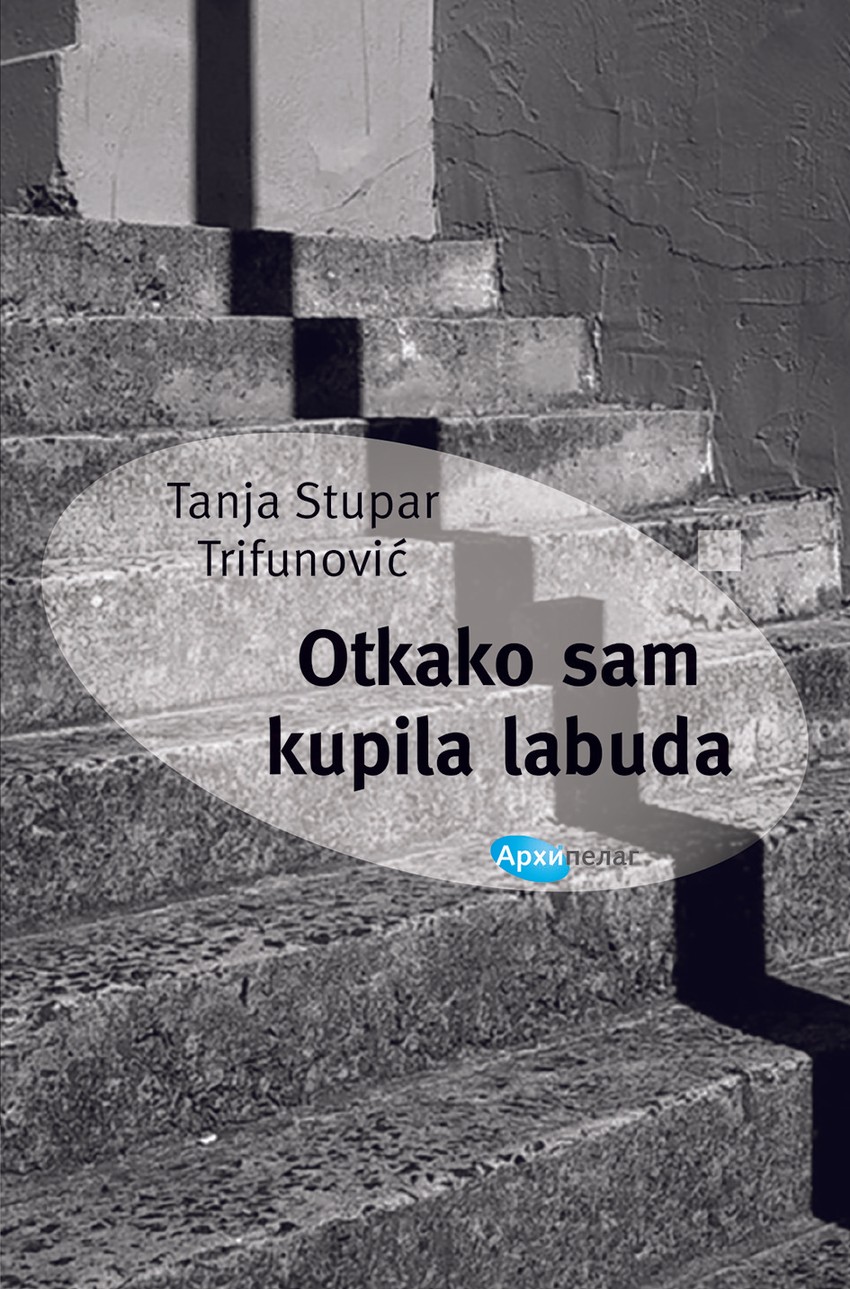 Tanja Stupar Trifunović Otkako sam kupila labuda