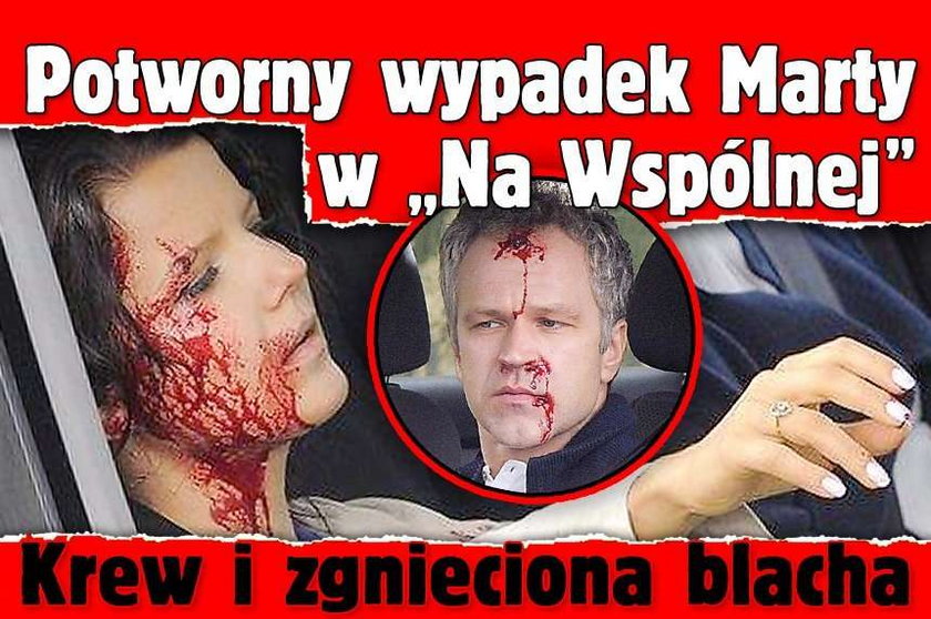 Potworny wypadek Marty w "Na Wspólnej". Krew i zgnieciona blacha