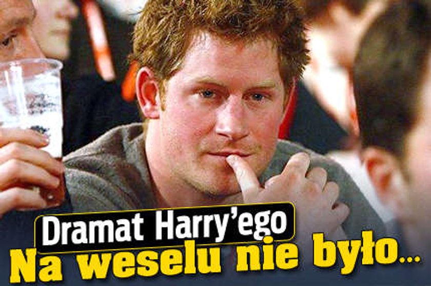 Dramat Harry'ego. Na weselu nie było...