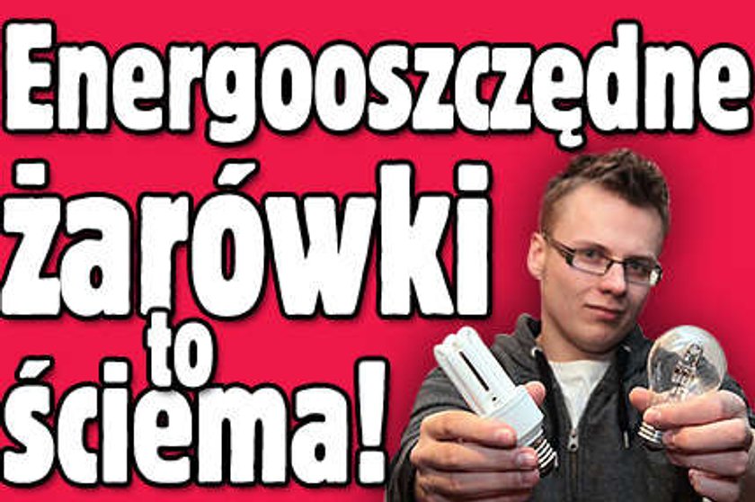 Energooszczędne żarówki to ściema!