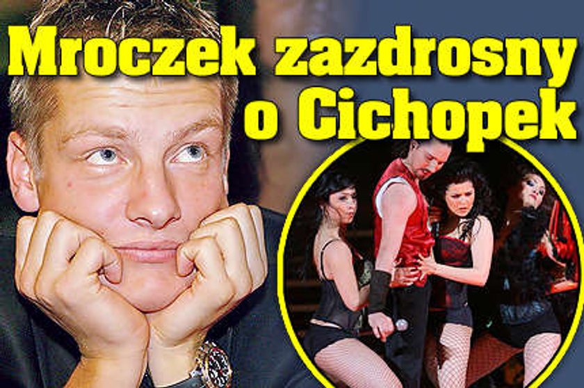 Mroczek zazdrosny o Cichopek