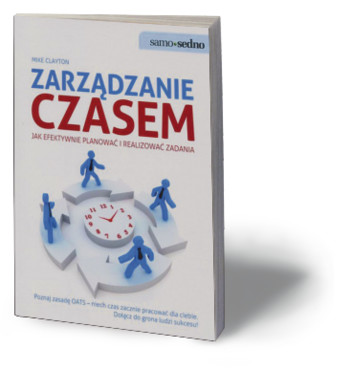 Mike Clayton, „Zarządzanie czasem. Jak efektywnie planować i realizować zadania”, Wydawnictwo Edgard, Samo Sedno, Warszawa 2011