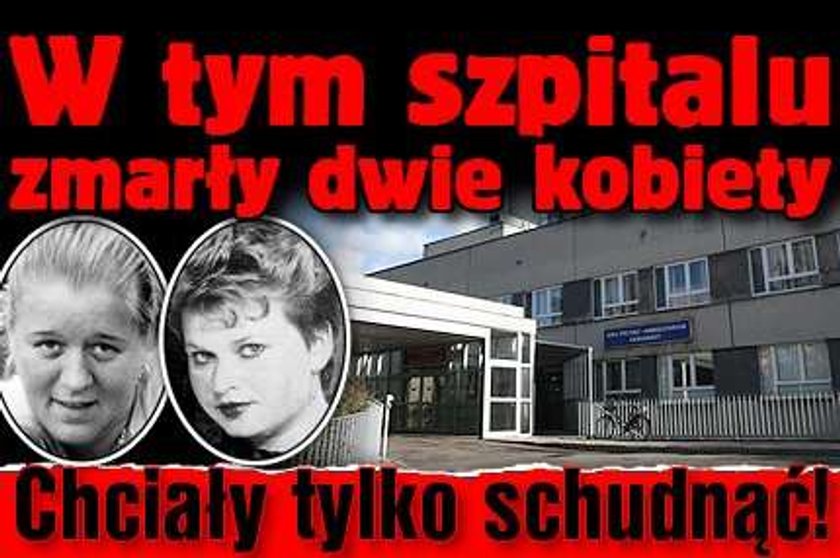 W tym szpitalu zmarły dwie kobiety. Chciały tylko schudnąć!