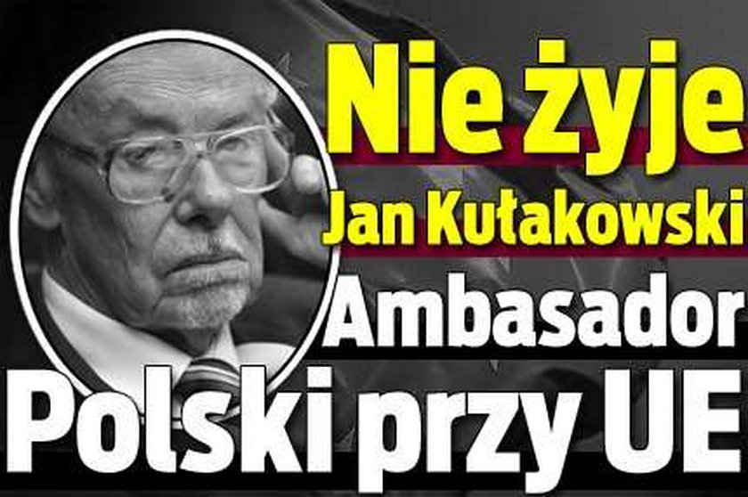 Nie żyje Jan Kułakowski. Ambasador Polski przy UE