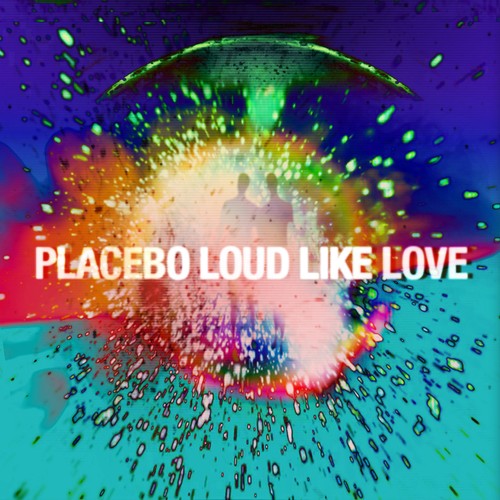 12. Placebo – 'Loud Like Love'