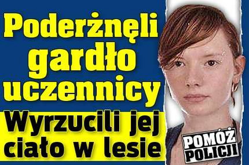 Poderżnęli gardło uczennicy. Wyrzucili jej ciało w lesie