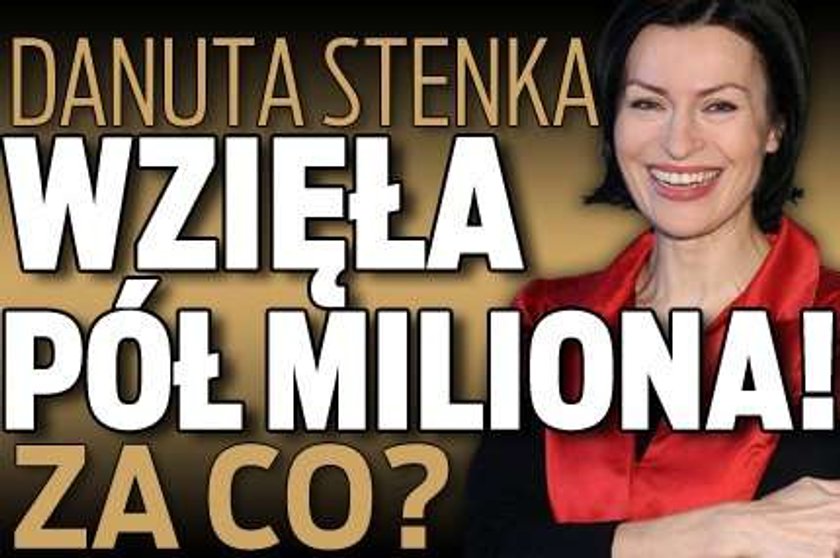 Stenka wzięła pół miliona! Za co?!