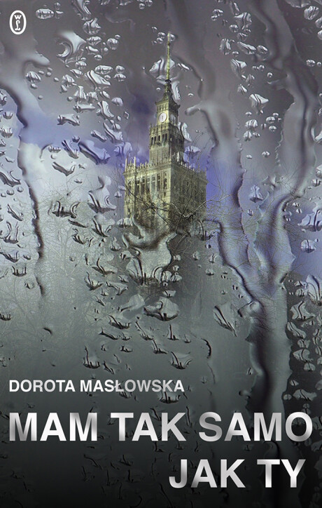 Dorota Masłowska "Mam tak samo jak Ty"