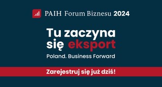 Rejestracja na PAIH Forum Biznesu 2024 właśnie ruszyła!