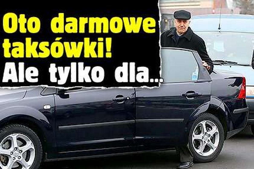 Oto darmowe taksówki! Ale tylko dla... 