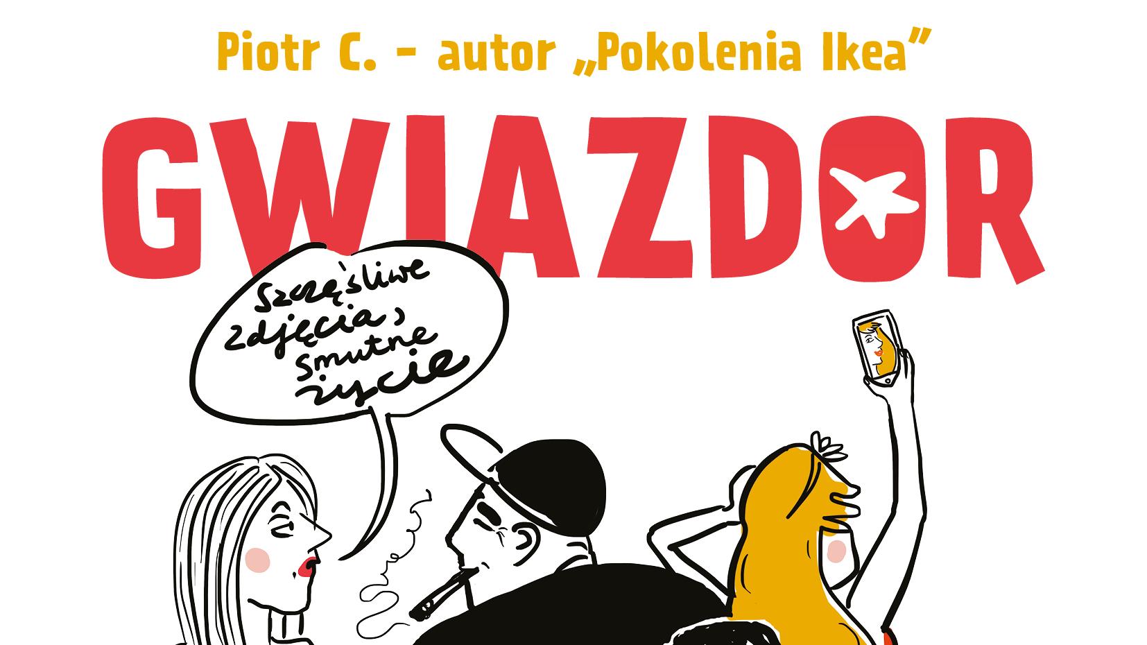 Jak Sie Bawia Celebryci Piotr C Nowa Powiesc Gwiazdor Przeczytaj Fragment Ksiazki