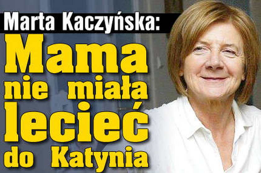 Marta Kaczyńska: Mama nie miała lecieć do Katynia