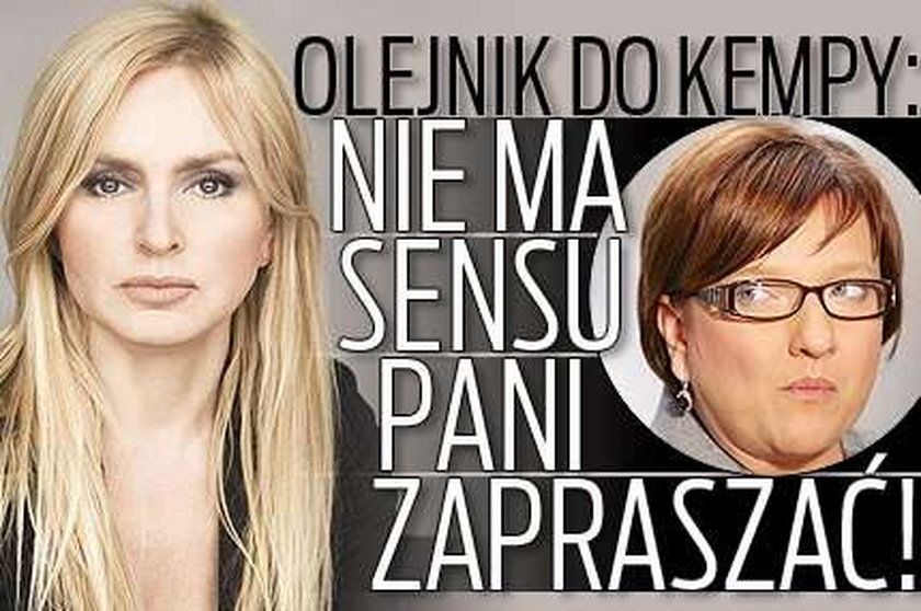 Olejnik do Kempy: Nie ma sensu pani zapraszać!