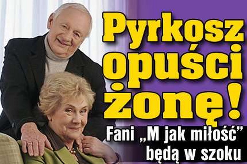 Pyrkosz opuści żonę. Fani serialu będą w szoku