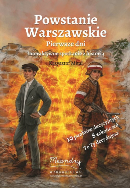 Krzysztof Mital - "Powstanie Warszawskie. Pierwsze dni. Interaktywne spotkanie z historią" (wyd. Meandry, książka dla dzieci w wieku 8-12 lat)