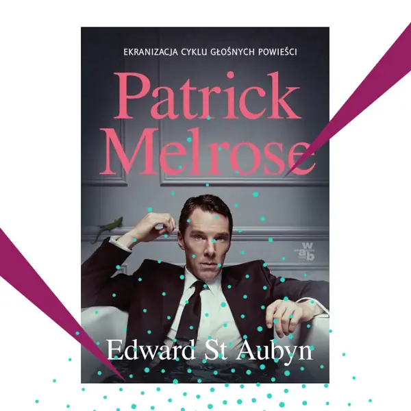 Patrick Melrose / mat. prasowe wydawnictwa