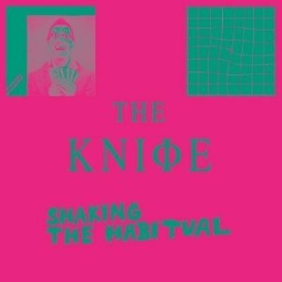'Shaking The Habitual' – The Knife