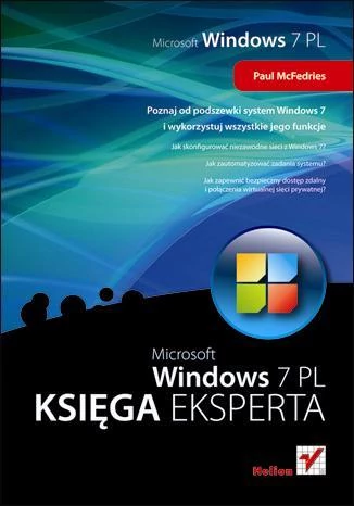 Windows 7 PL. Księga eksperta. Autor: Paul McFedries. Helion.pl.