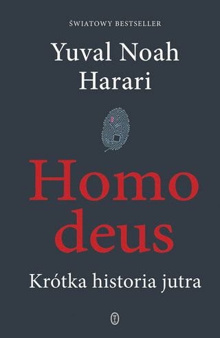 „Homo Deus. Krótka historia jutra”, Wydawnictwo Literackie 2018