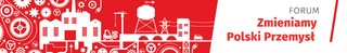 Forum Zmieniamy Polski Przemysł