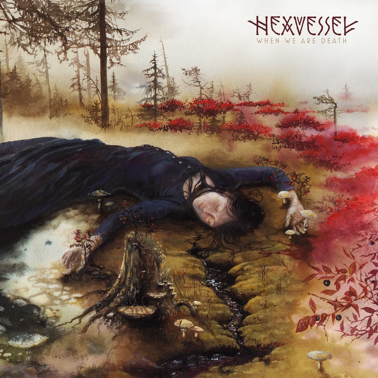 HEXVESSEL – "When We Are Death"