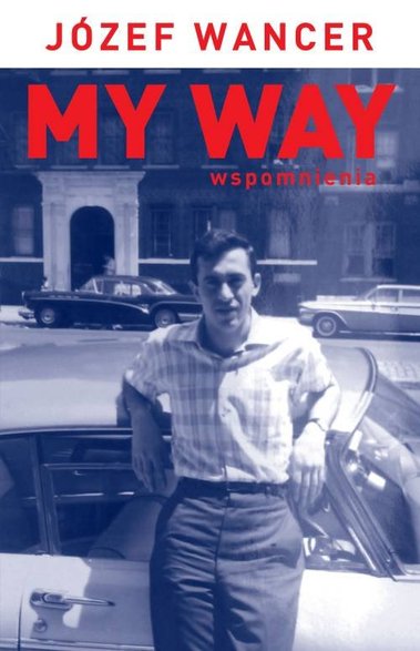 Józef Wancer, "My Way. Wspomnienia"