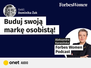 Podcast Forbes Women Dominika Żak