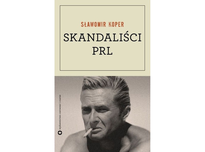 Sławomir Koper, "Skandaliści PRL"