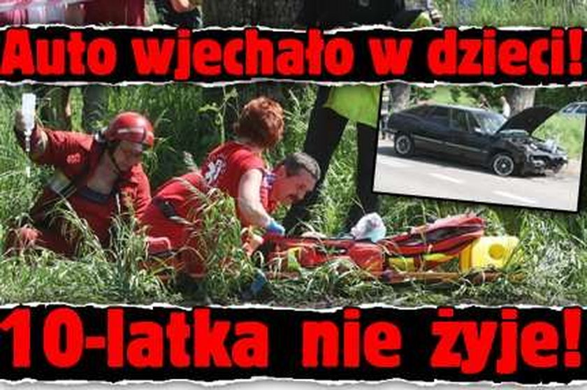 Auto wjechało w dzieci! 10-latka nie żyje!