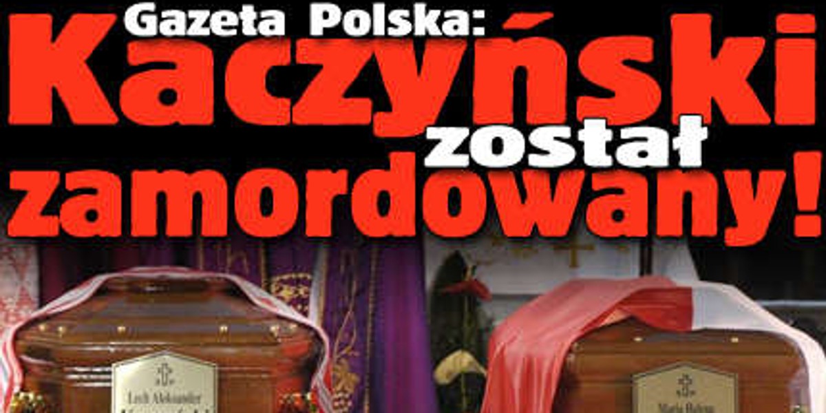 Gazeta Polska: Kaczyński został zamordowany!