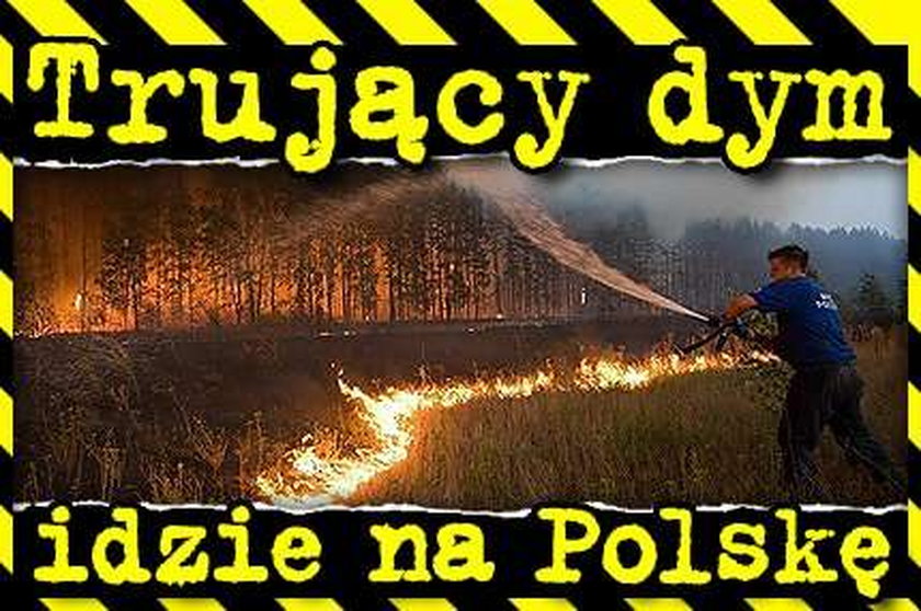 Alarm! Trujący dym idzie na Polskę