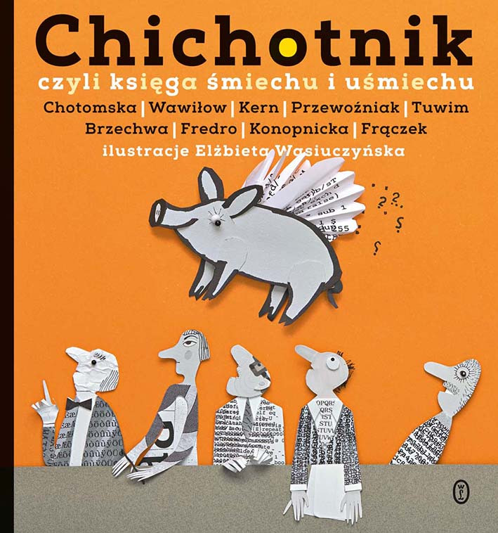 „Chichotnik, czyli księga śmiechu i uśmiechu”, ilustracje Elżbieta Wasiuczyńska, Wydawnictwo Literackie