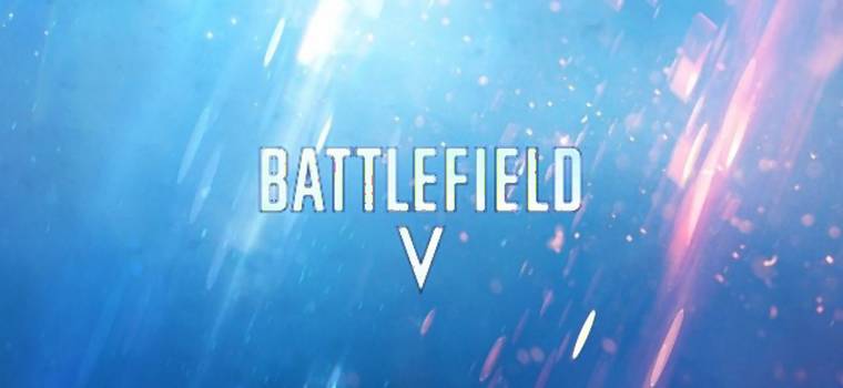 Battlefield V już oficjalnie! EA ogłasza datę pierwszej prezentacji gry
