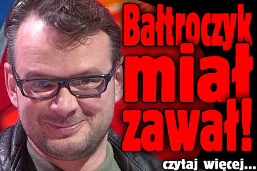 Bałtroczyk miał zawał!