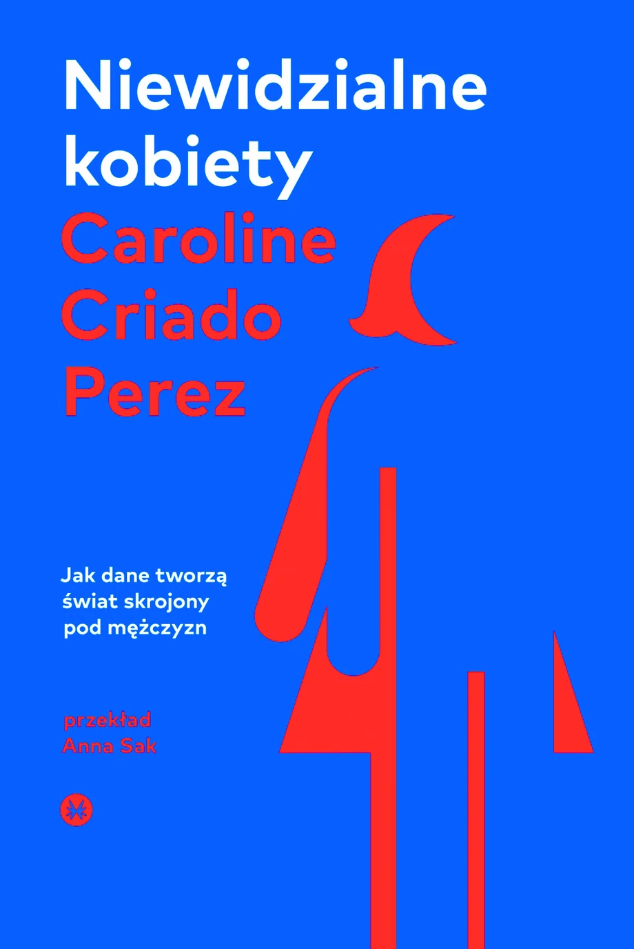 „Niewidzialne kobiety” Caroline Criado Perez, wydawnictwo Karakter