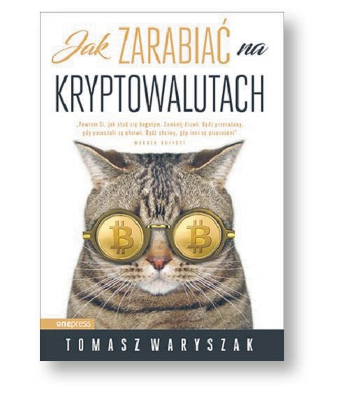 Tomasz Waryszak

„Jak zarabiać na kryptowalutach”

Helion/OnePress, Gliwice 2019