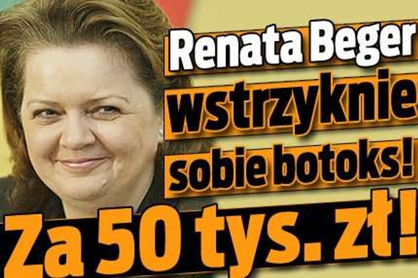 Beger wstrzyknie sobie botoks! Za 50 tys. zł!