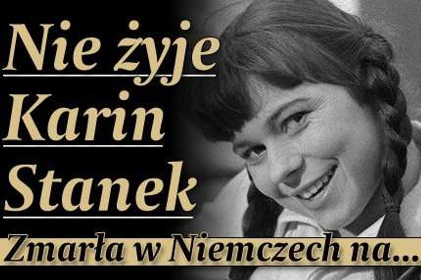 Nie żyje Karin Stanek. Zmarła w Niemczech na...