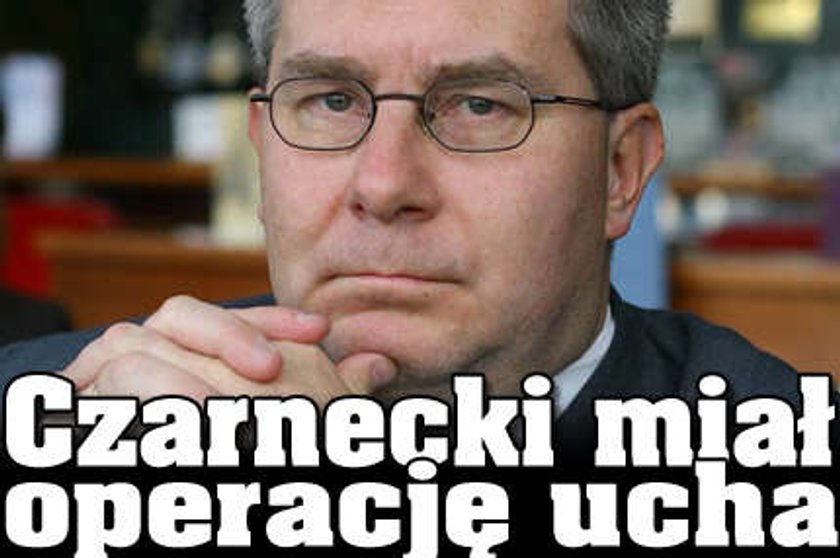 Czarnecki miał operację ucha