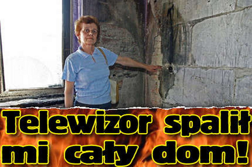 Telewizor spalił mi cały dom