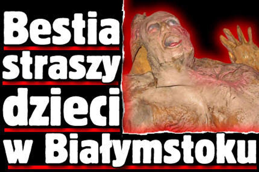 Bestia straszy dzieci w Białymstoku