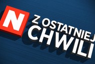 z ostatniej chwili